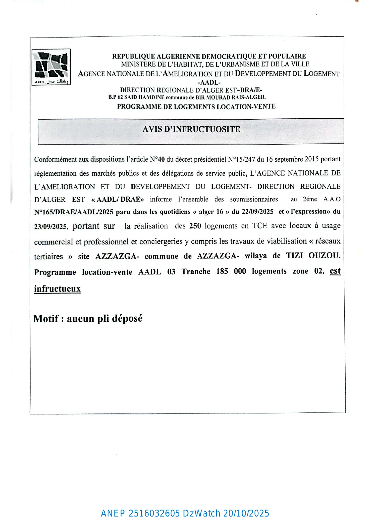 Annonce ANEP 2516032605 : AVIS D’INFRUCTUOSITÉ, AGENCE NATIONALE DE L’AMÉLIORATION ET DU DÉVELOPPEMENT DU LOGEMENT -AADL- DIRECTION RÉGIONALE D'ALGER EST