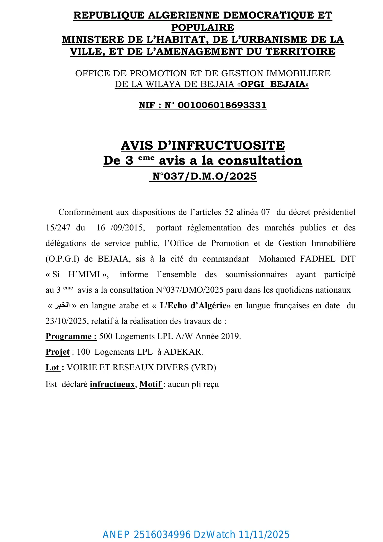 Annonce ANEP 2516034996 : AVIS D’INFRUCTUOSITE De 3 eme avis a la consultation N°037/D.M.O/2025, OFFICE DE PROMOTION ET DE GESTION IMMOBILIÈRE DE BEJAIA