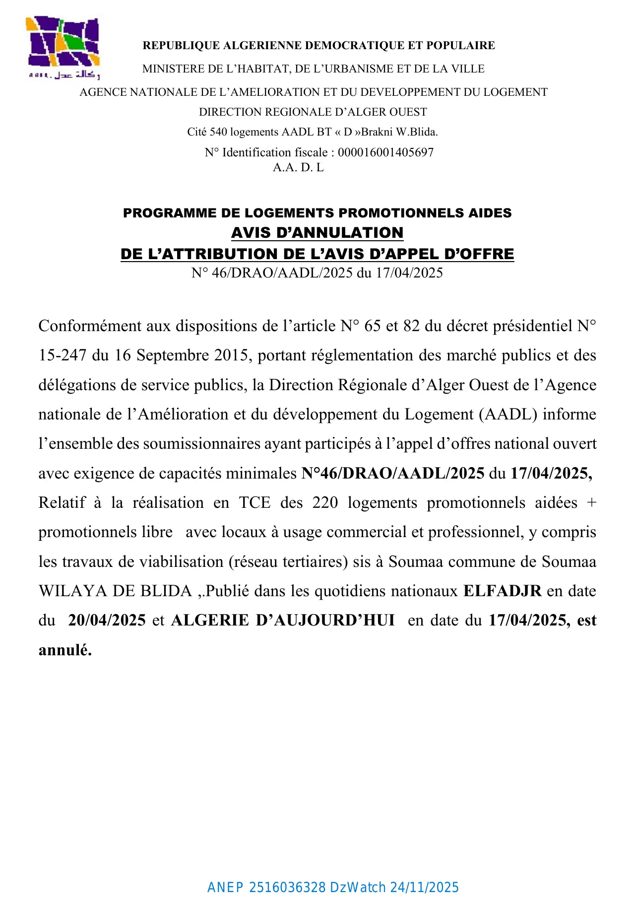 Annonce ANEP 2516036328 : AVIS D’ANNULATION DE L’ATTRIBUTION DE L’AVIS D’APPEL D’OFFRE, AGENCE NATIONALE DE L'AMELIORATION ET DU DEVELOPPEMENT DU LOGEMENT (AADL) AGENCE REGIONALE ALGER OUEST