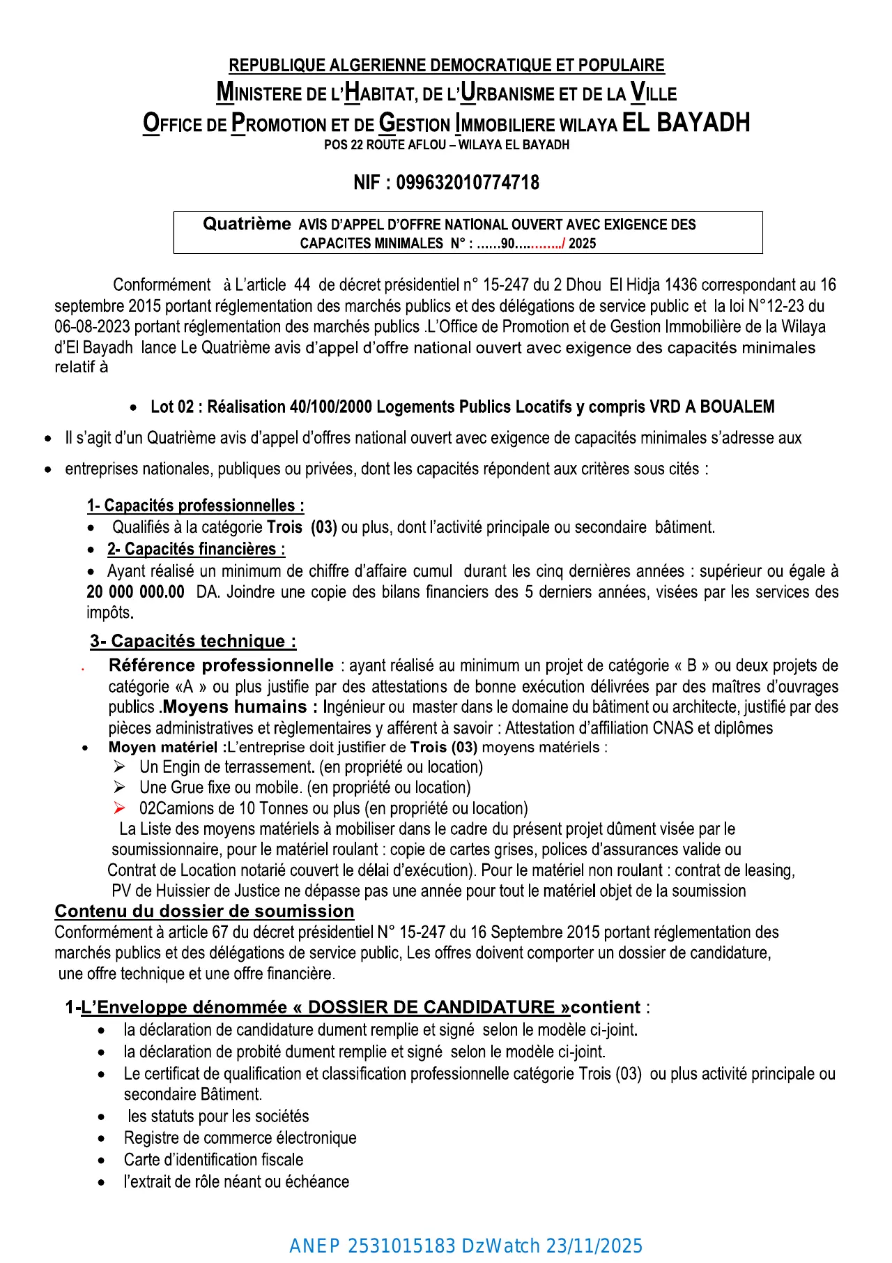 Annonce ANEP 2531015183 : QUATERIEME AVIS D’APPEL D’OFFERS NATIONAL OUVERT AVEC EXIGENCE DE CAPACITES MINIMALS, OFFICE DE PROMOTION ET DE GESTION IMMOBILIÈRE WILAYA EL-BAYADH