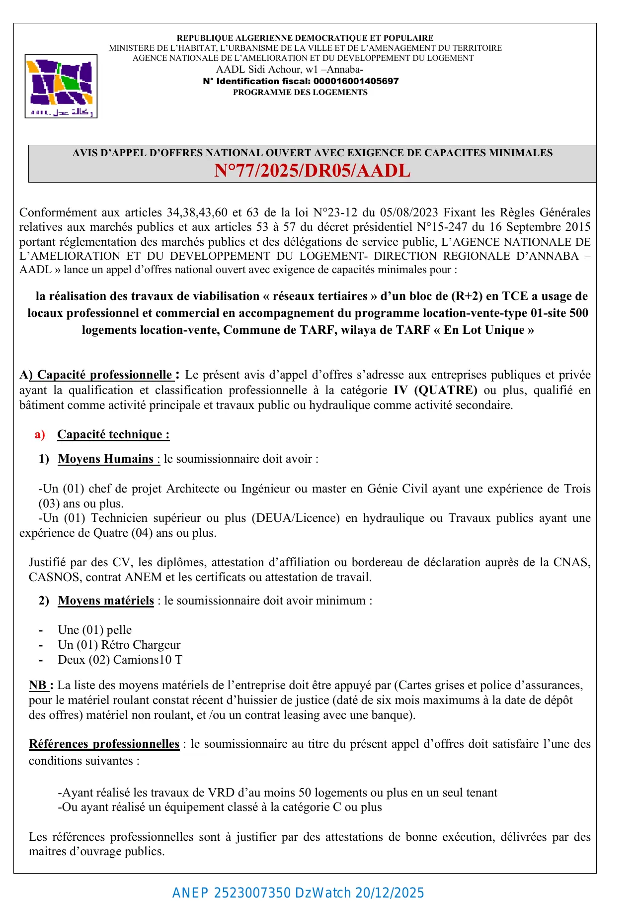 Annonce ANEP 2523007350 : AVIS D'APPEL D'OFFRES NATIONAL OUVERT AVEC EXIGENCE DE CAPACITES MINIMALES N°77/2025/DR05/AADL., L'AGENCE NATIONALE DE L'AMELIORATION ET DU DEVELOPPEMENT DU LOGEMENT - DIRECTION REGIONALE D'ANNABA « AADL »