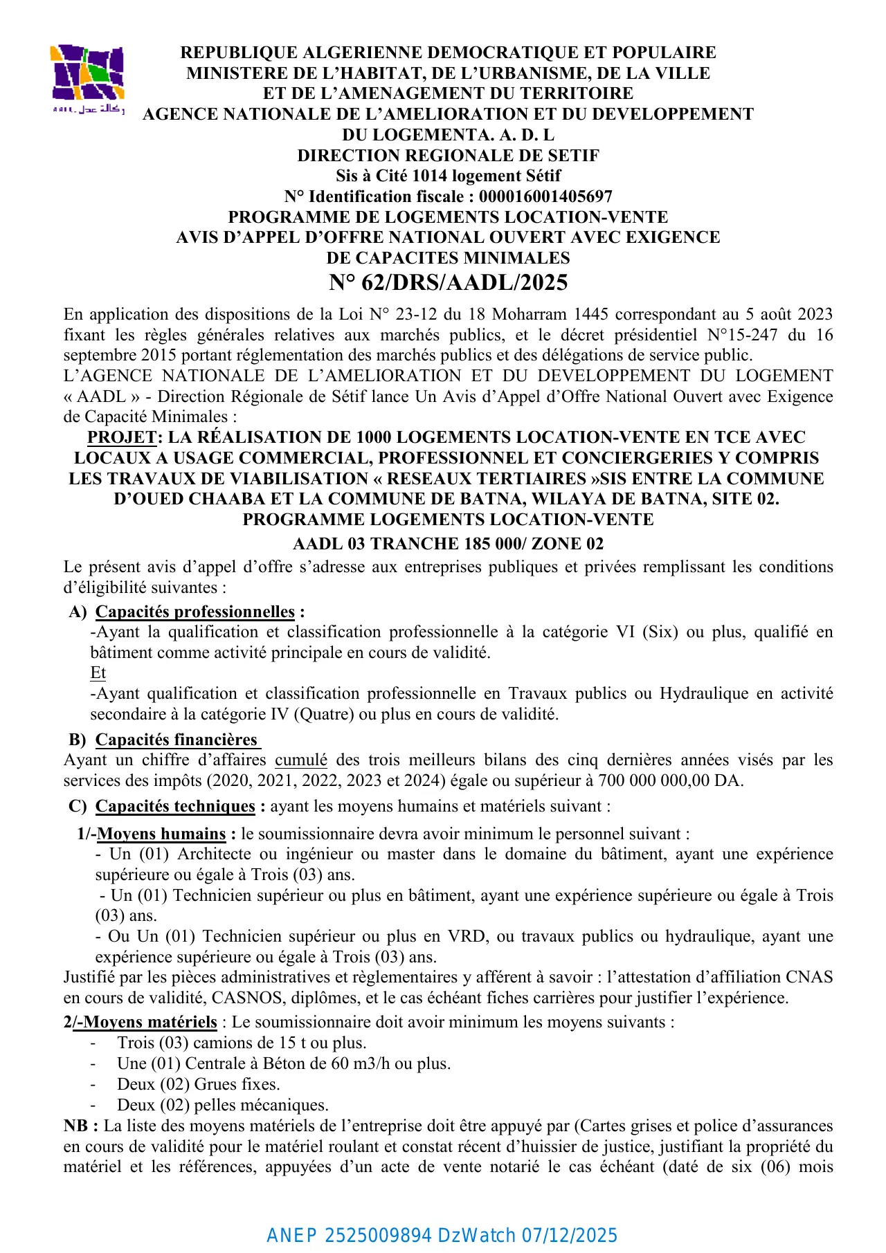 Annonce ANEP 2525009894 : AVIS D’APPEL D’OFFRE NATIONAL OUVERT AVEC EXIGENCE DE CAPACITES MINIMALES N° 62/DRS/AADL/2025, AGENCE NATIONALE DE L’AMELIORATION ET DU DEVELOPPEMENT DU LOGEMENTA. A. D. L DIRECTION REGIONALE DE SETIF