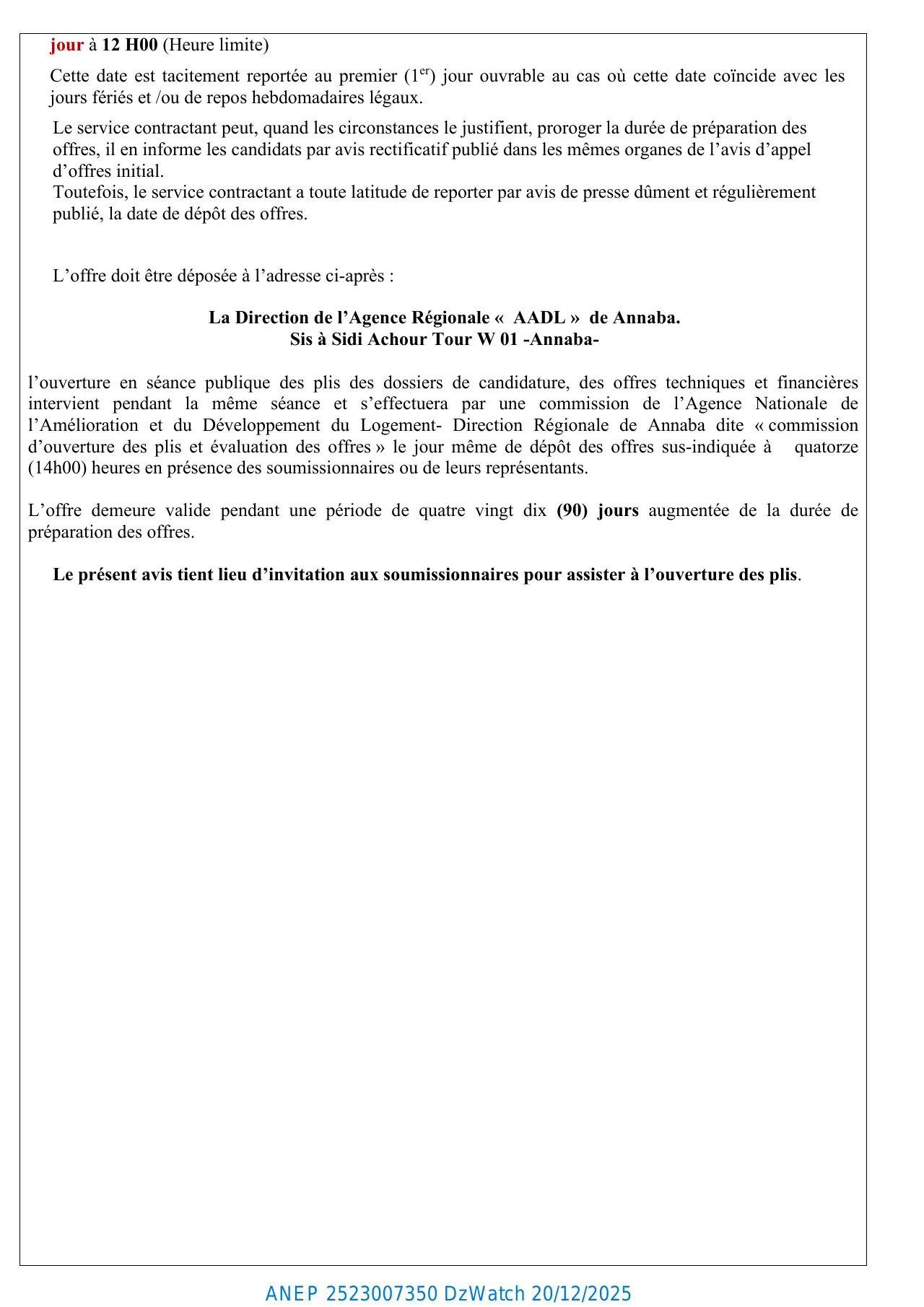 Annonce ANEP 2523007350 : AVIS D'APPEL D'OFFRES NATIONAL OUVERT AVEC EXIGENCE DE CAPACITES MINIMALES N°77/2025/DR05/AADL., L'AGENCE NATIONALE DE L'AMELIORATION ET DU DEVELOPPEMENT DU LOGEMENT - DIRECTION REGIONALE D'ANNABA « AADL »