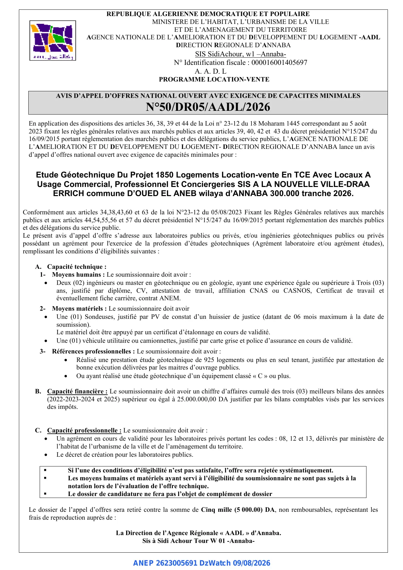 Annonce ANEP 2623005691 : AVIS D’APPEL D’OFFRES NATIONAL OUVERT AVEC EXIGENCE DE CAPACITES MINIMALES, AGENCE NATIONALE DE L’AMELIORATION ET DU DEVELOPPEMENT DU LOGEMENT -AADL DIRECTION REGIONALE D’ANNABA