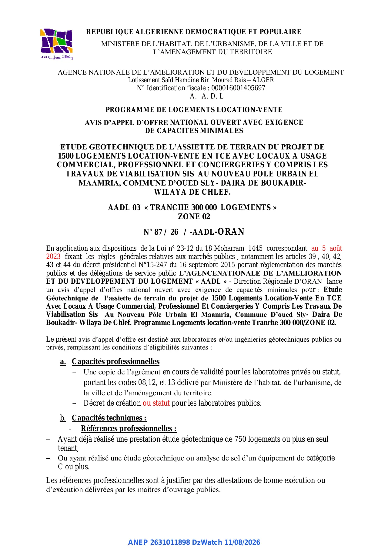 Annonce ANEP 2631011898 : AVIS D'APPEL D'OFFRE NATIONAL OUVERT AVEC EXIGENCE DE CAPACITES MINIMALES, L’AGENCENATIONALE DE L’AMELIORATION ET DU DEVELOPPEMENT DU LOGEMENT « AADL » - Direction Régionale D’ORAN