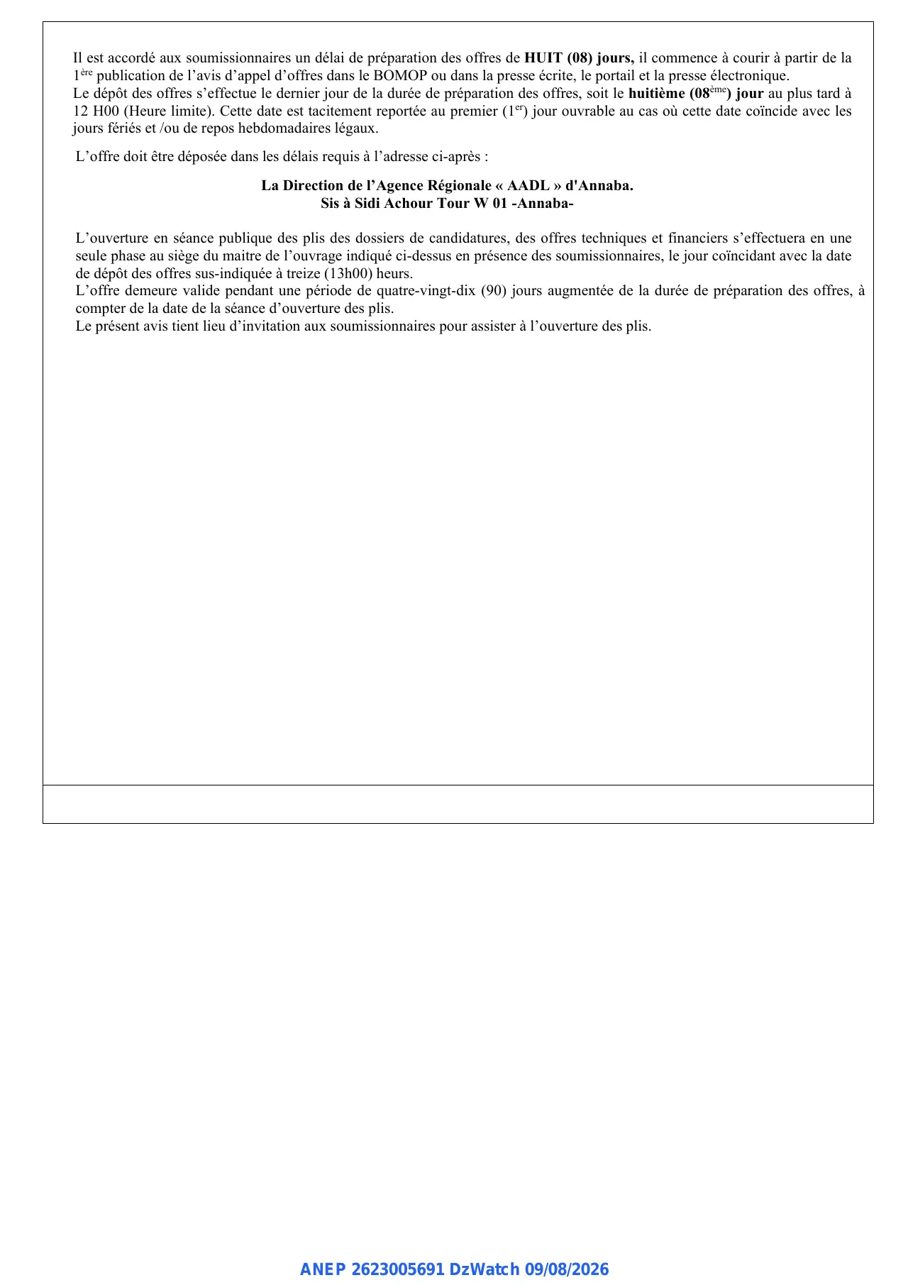 Annonce ANEP 2623005691 : AVIS D’APPEL D’OFFRES NATIONAL OUVERT AVEC EXIGENCE DE CAPACITES MINIMALES, AGENCE NATIONALE DE L’AMELIORATION ET DU DEVELOPPEMENT DU LOGEMENT -AADL DIRECTION REGIONALE D’ANNABA