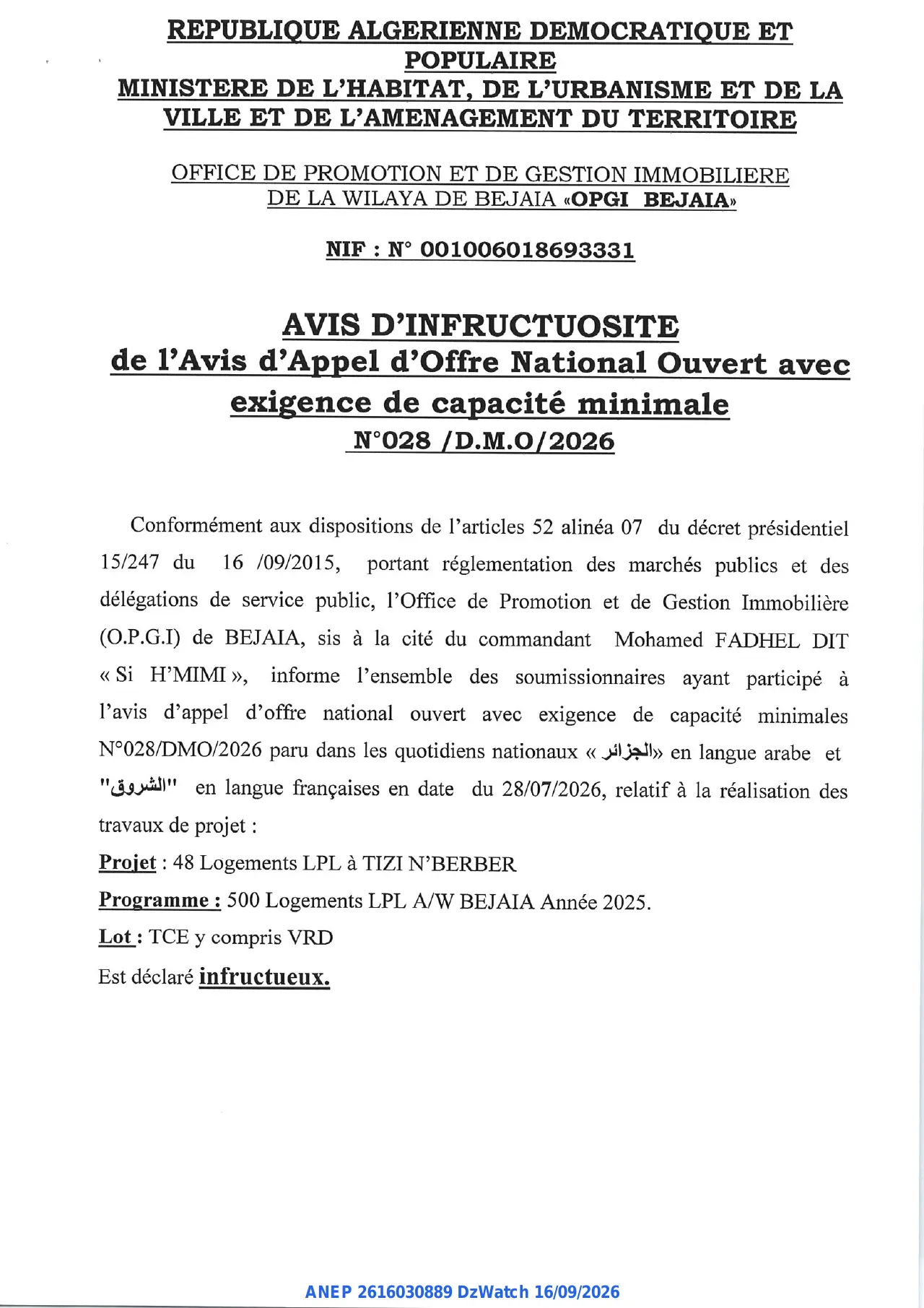 Annonce ANEP 2616030889 : AVIS D'INFRUCTUOSITE, OFFICE DE PROMOTION ET DE GESTION IMMOBILIERE DE LA WILAYA DE BEJΑΙΑ «ΟPGI BEJAIA»