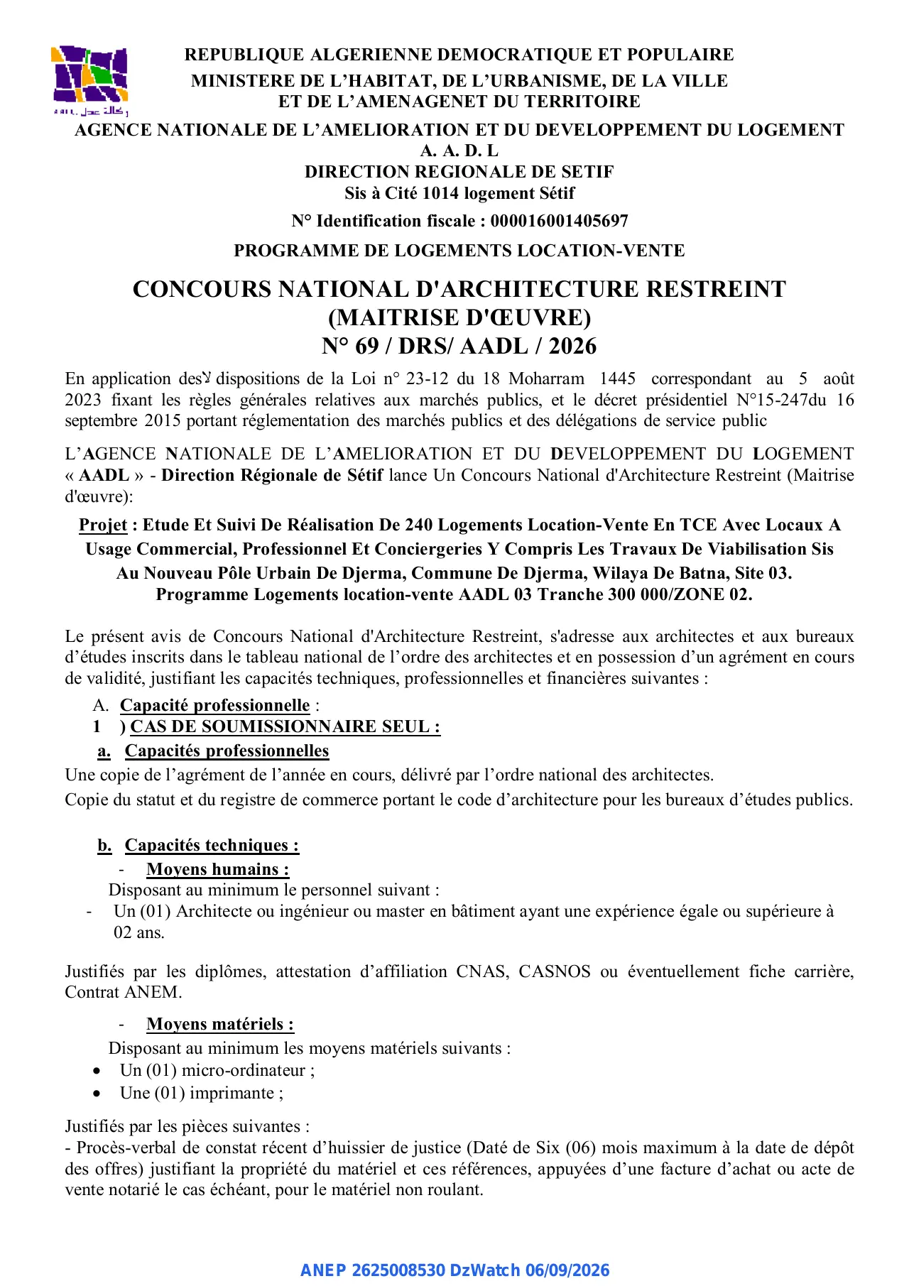 Annonce ANEP 2625008530 : CONCOURS NATIONAL D'ARCHITECTURE RESTREINT (MAITRISE D'ŒUVRE), AGENCE NATIONALE DE L'AMELIORATION ET DU DEVELOPPEMENT DU LOGEMENT A. A. D. L DIRECTION REGIONALE DE SETIF