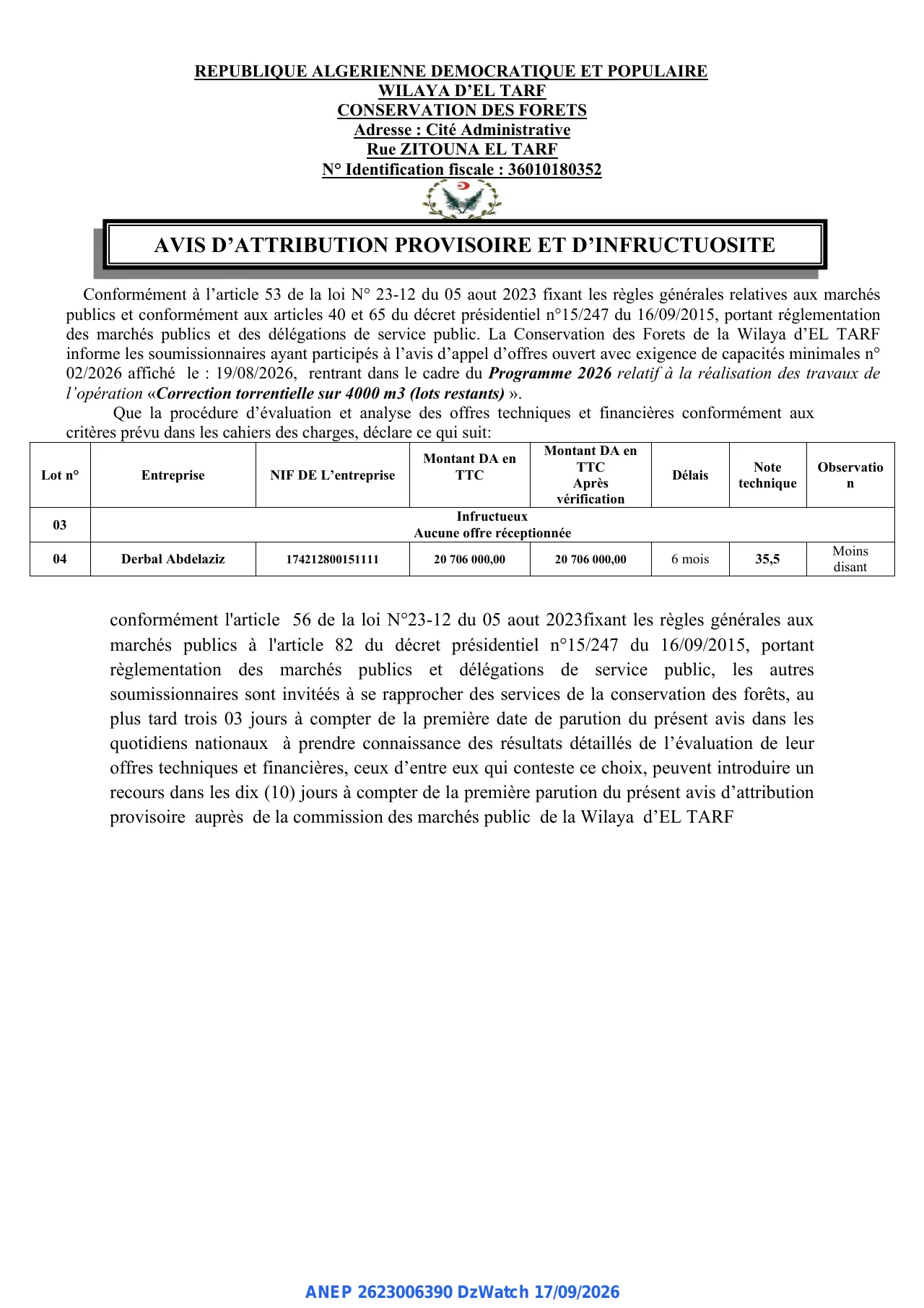 Annonce ANEP 2623006390 : AVIS D'ATTRIBUTION PROVISOIRE ET D'INFRUCTUOSITE, WILAYA D'EL TARF CONSERVATION DES FORETS