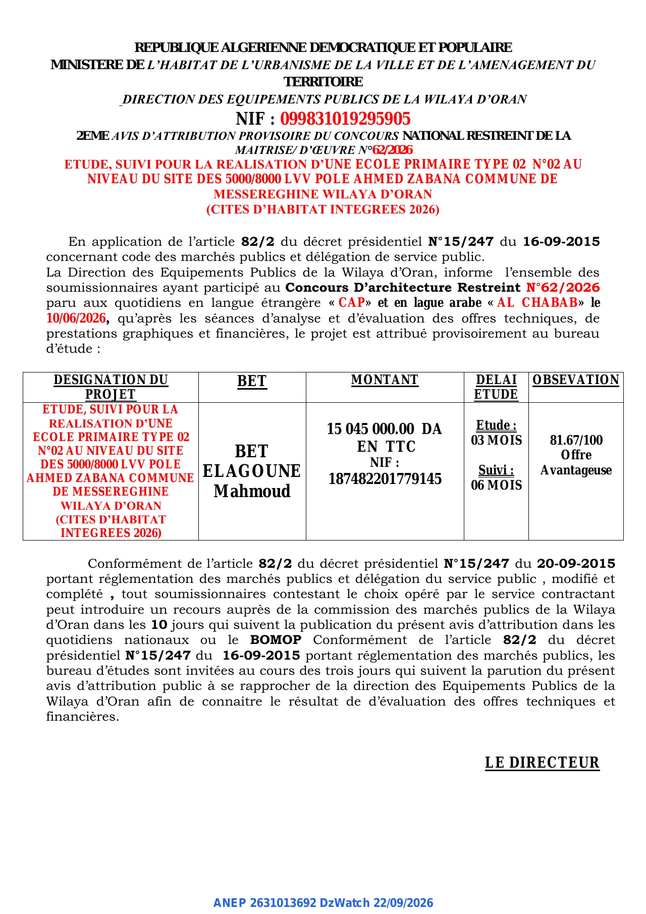 Annonce ANEP 2631013692 : 2EME AVIS D'ATTRIBUTION PROVISOIRE DU CONCOURS NATIONAL RESTREINT DE LA MAITRISE/D'ŒUVRE, DIRECTION DES EQUIPEMENTS PUBLICS DE LA WILAYA D'ORAN
