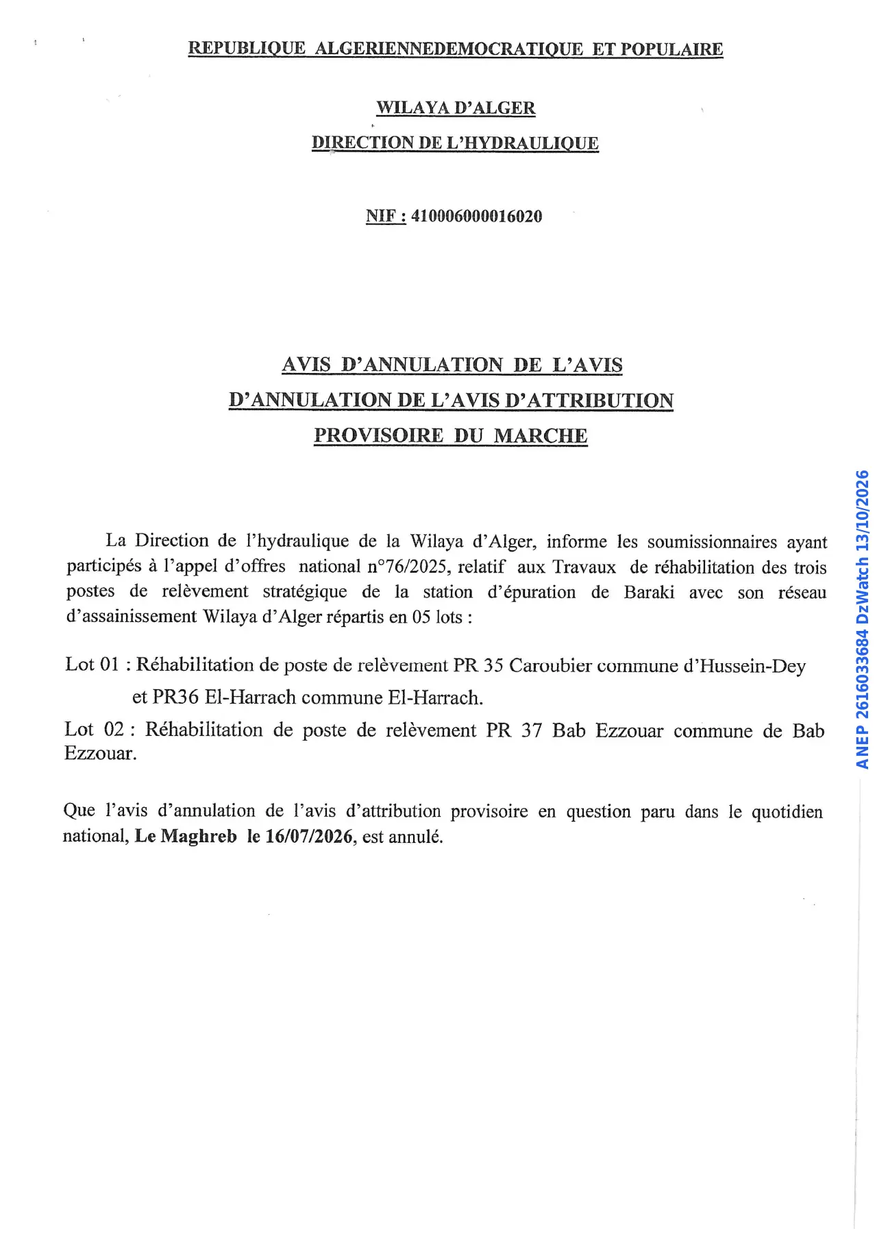 Annonce ANEP 2616033684 : AVIS D'ANNULATION DE L'AVIS D'ANNULATION DE L'AVIS D'ATTRIBUTION PROVISOIRE DU MARCHE, WILAYA D'ALGER DIRECTION DE L'HYDRAULIQUE