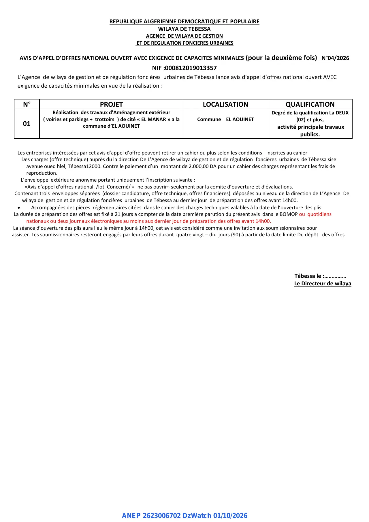 Annonce ANEP 2623006702 : AVIS D'APPEL D’OFFRES NATIONAL OUVERT AVEC EXIGENCE DE CAPACITES MINIMALES (pour la deuxième fois), AGENCE DE WILAYA DE GESTION ET DE REGULATION FONCIERES URBAINEWILAYA DE TEBESSAS