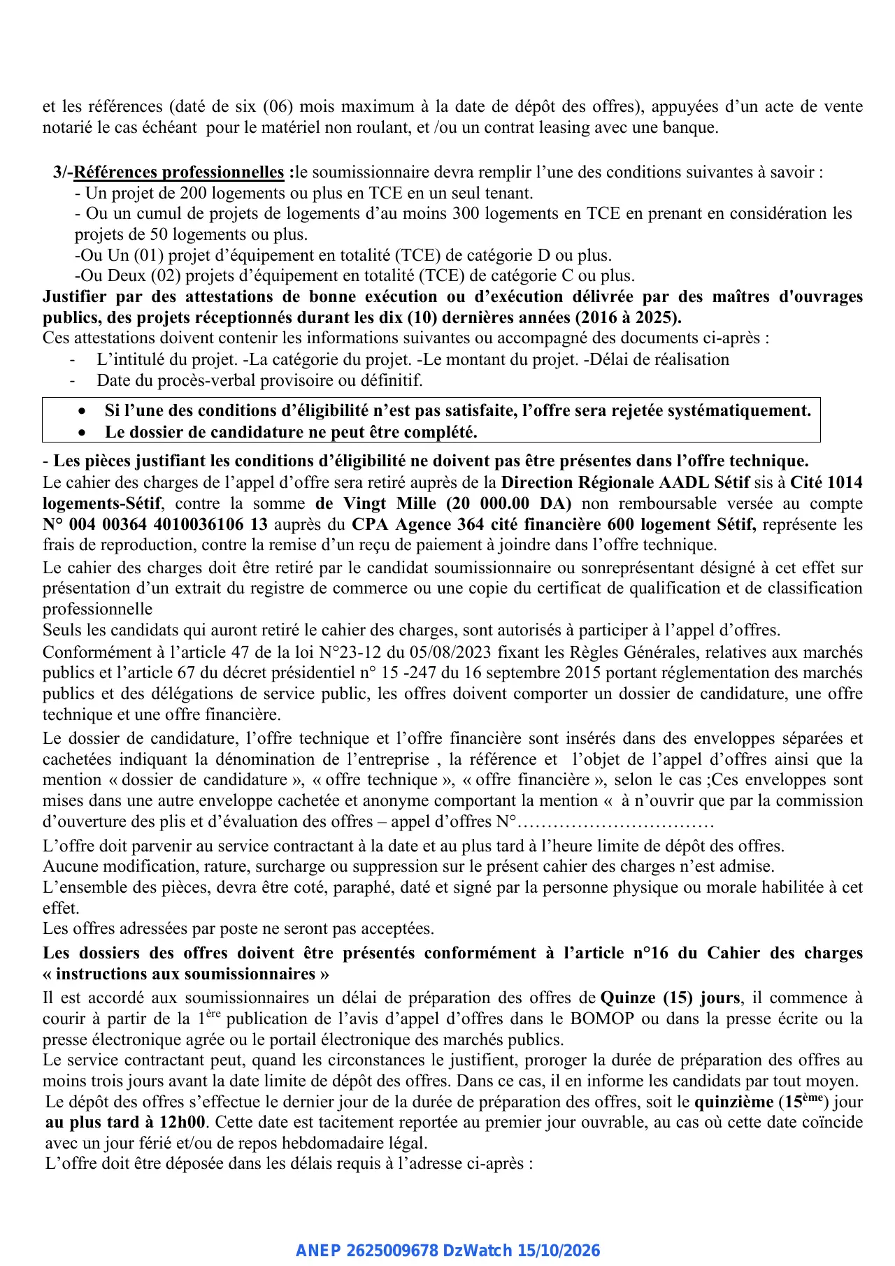 Annonce ANEP 2625009678 : AVIS D'APPEL D'OFFRE NATIONAL OUVERT AVEC EXIGENCE DE CAPACITES MINIMALES (SUITE A UNE DECLARATION D'INFRUCTUOSITE), AGENCE NATIONALE DE L'AMELIORATION ET DU DEVELOPPEMENT DU LOGEMENT A. A. D. L DIRECTION REGIONALE DE SETIF