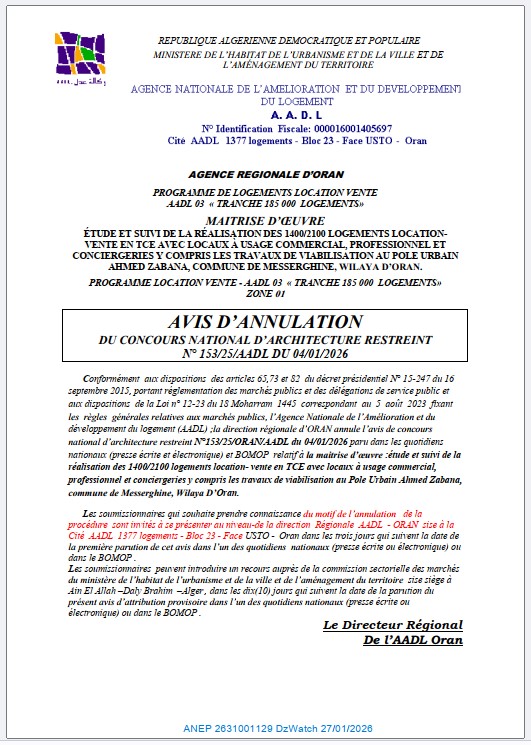 AVIS D’ANNULATION DU CONCOURS NATIONAL D’ARCHITECTURE RESTREINT N 153/25/AADL DU 04/01/2026.